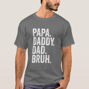 Papa papa Bruh Fathers Dag 2022 T-shirt