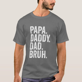 Papa papa Bruh Fathers Dag 2022 T-shirt