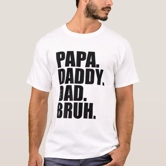 Papa papa Bruh Fathers Dag 2022 T-shirt (Voorkant)