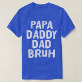 Papa papa Bruh Funny Cool Fathers dag  T-shirt (Design voorkant)
