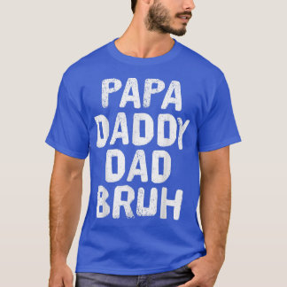 Papa papa Bruh Funny Cool Fathers dag  T-shirt