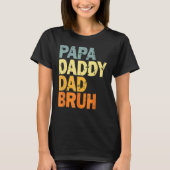 Papa papa Bruh T-shirt (Voorkant)