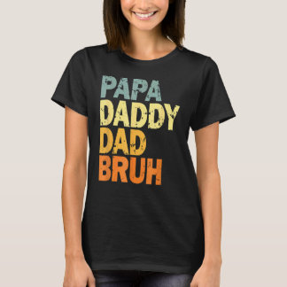 Papa papa Bruh T-shirt