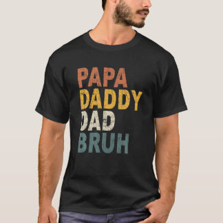 Papa papa Bruh T-shirt