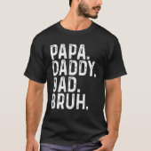 Papa papa Papa Bruh Happy Pap Dag T-shirt (Voorkant)