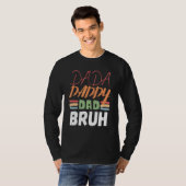 papa papa papa bruh Vaderdag papa 17 T-shirt (Voorkant volledig)