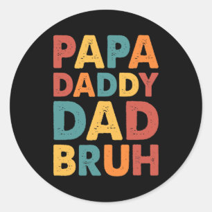 Papa papa Papa Bruh vaderdag Ronde Sticker