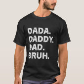 papa papa papa bruh Vaderdag T-shirt (Voorkant)
