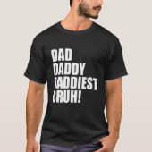 Papa Papa Papa Daddiest Bruh 3 T-shirt (Voorkant)
