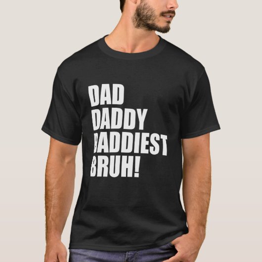 Papa Papa Papa Daddiest Bruh 3 T-shirt (Voorkant)
