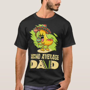 Papa Papa Papa Grappen Nacho Gemiddelde Papa T-shirt