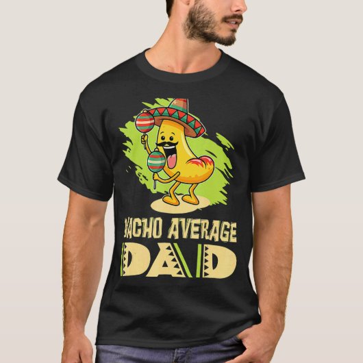 Papa Papa Papa Grappen Nacho Gemiddelde Papa T-shirt (Voorkant)