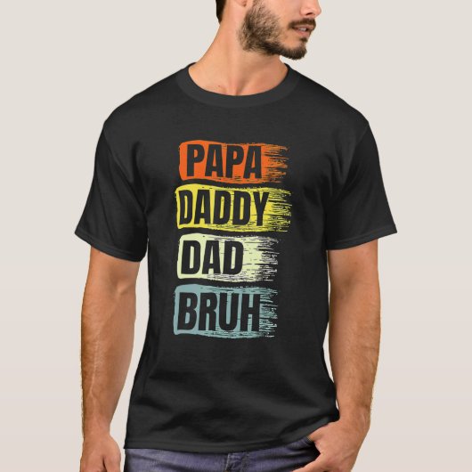 Papa Papa Papa Papa Bruh Vader Dag Beste Papa Ooit T-shirt (Voorkant)
