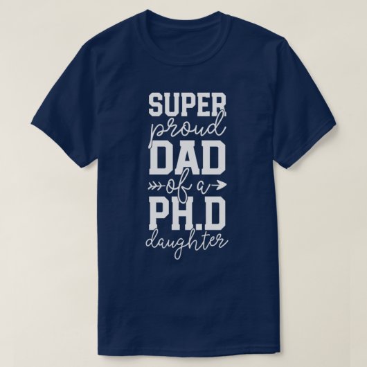 Papa PhD Afstuderen familie Super Geweldige PhD T-shirt (Design voorkant)