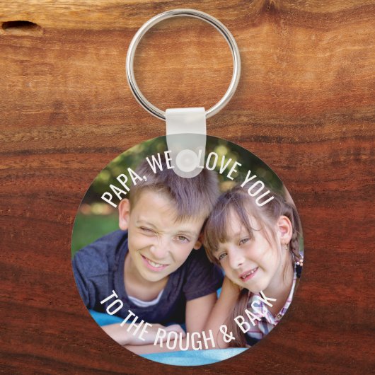 Papa Photo Love You to Rough and Back Sleutelhanger (Voorkant)