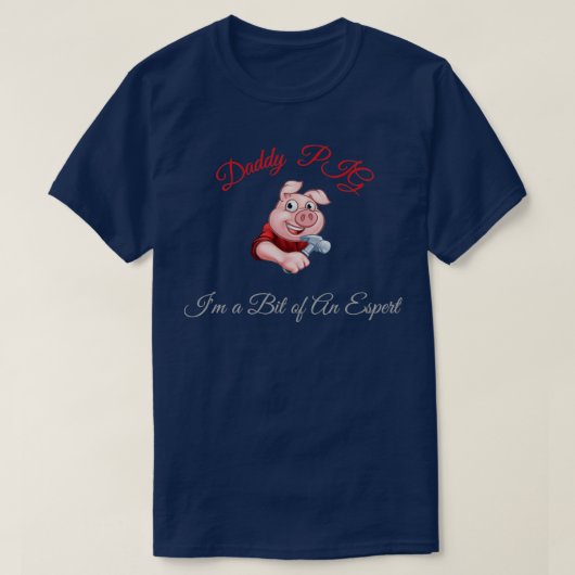 Papa Pig ik ben een beetje een Espert T-shirt (Design voorkant)