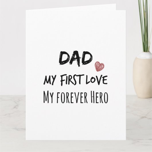 Papa Quote: Mijn eerste liefde, mijn eeuwig Hero Kaart (Voorkant)