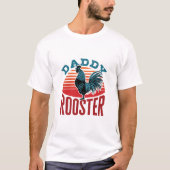 Papa Rooster Chicken Dad T-shirt (Voorkant)