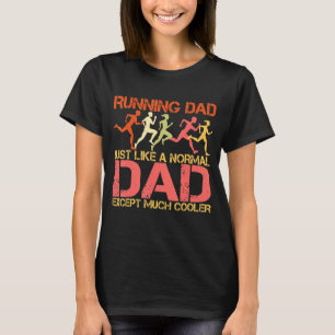 Papa runnen als een normale vader, maar veel meer  t-shirt