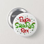 Papa Saurus Rex Ronde Button 5,7 Cm (Voorkant /achterkant)