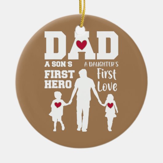 Papa Son First Hero Daughter First Love Vader's Keramisch Ornament (Voorkant)
