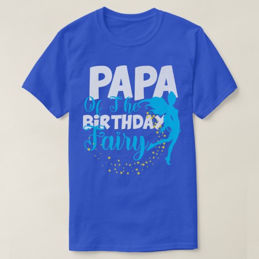Papa The Birthday Fairy Fantasy Birthday Squad T-shirt (Design voorkant)