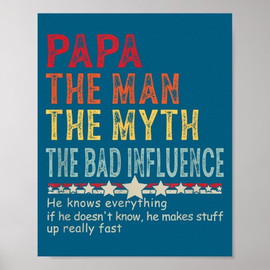 Papa The Man The Myth The Bad Influence He Knows E Poster (Voorkant)
