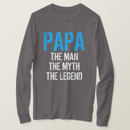 PAPA THE MAN THE MYTH THE LEGEND T-Shirt (Design voorkant)