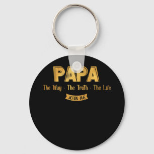 Papa The Way The Truth The Life John 14-6 Faith Sleutelhanger