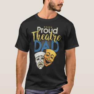 Papa theater proud - theater Love Drama Mask Paren T-shirt