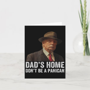 Papa Thuis Wees Geen Panikeling Grappige Trump Vad Kaart