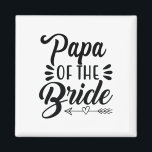 Papa van de bruid huwelijksfeest familie bruids Sh Magneet<br><div class="desc">Papa van de bruid huwelijksfeest familie Vrijgezellenfeest vader</div>