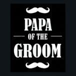 Papa van de bruidegom T Shirt Funny Wedding Bachel Poster<br><div class="desc">Papa van de bruidegom T Shirt Funny Wedding Bachelor Party T</div>
