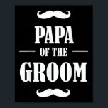 Papa van de bruidegom T Shirt Funny Wedding Bachel Poster<br><div class="desc">Papa van de bruidegom T Shirt Funny Wedding Bachelor Party T</div>