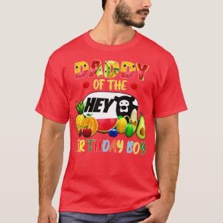 Papa van de verjaardagsjongen familie fruit Hey Be T-shirt