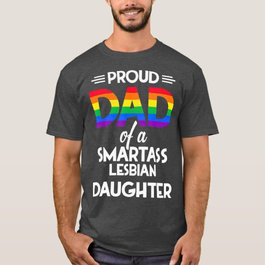 Papa van een lesbische dochter van Smartass LGB T-shirt (Voorkant)