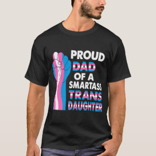 Papa van een Smartass Trans Daughter LGBT  T-shirt