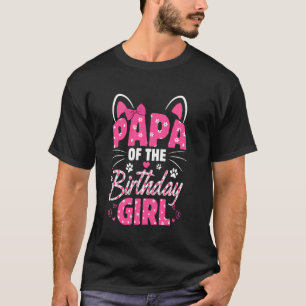 Papa van het verjaardagsmeisje Kat Kitten Familie  T-shirt