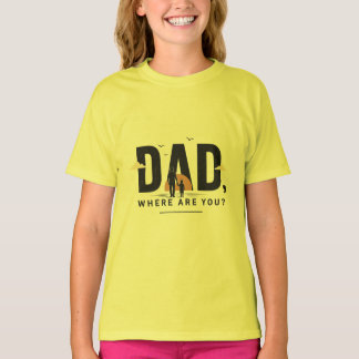 Papa, Waar Ben Je? T-shirt | Emotionele Vader Cita