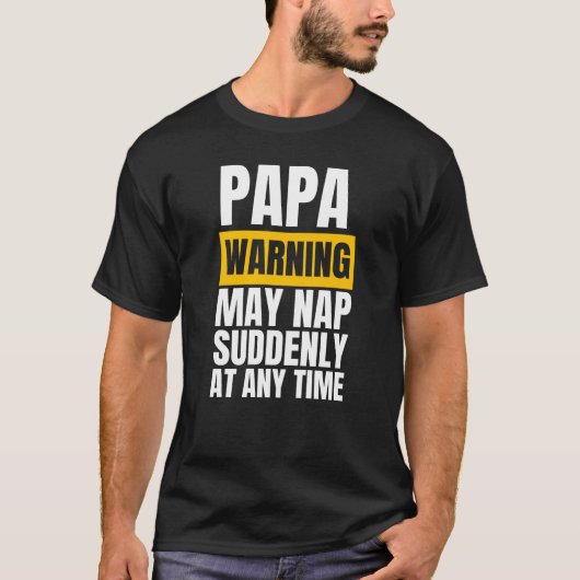 Papa-waarschuwing kan op elk moment plotseling dui t-shirt (Voorkant)