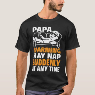 Papa Waarschuwing Kan Plotseling Op Elk Moment Een T-shirt