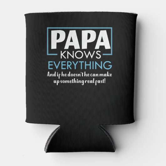 Papa weet dat alles wat niet weet snel is blikjeskoeler (Voorkant)