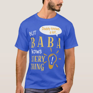 Papa weet veel, maar Baba weet alles gelukkig T-shirt