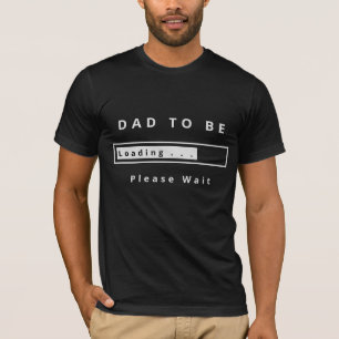 Papa wordt een T-shirt geladen, wacht even - Jouw