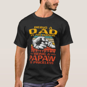 Papa zijn is een eer om een papaw te zijn is zonde t-shirt