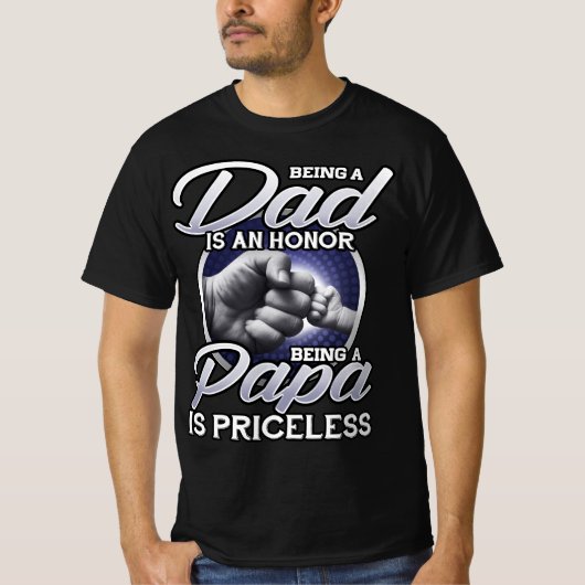 Papa zijn is een eer om Papa te zijn is onschatbaa T-shirt (Voorkant)