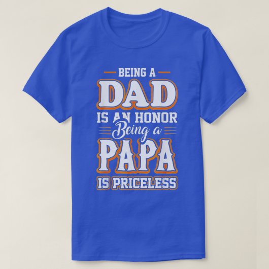 Papa zijn is een eer Papa zijn is een rijloze Fa T-shirt (Design voorkant)