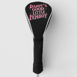 Papa's Goede Kleine Femboy LGBT Gay Pride Femoby Golfheadcover