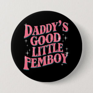 Papa's Goede Kleine Femboy LGBT Gay Pride Femoby Ronde Button 7,6 Cm