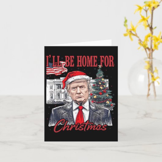 Papa's huis zal thuis zijn voor kerst Funny Trump Kaart (Gele Bloem)
